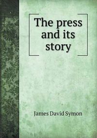 Cover image for The press and its story