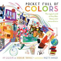 Cover image for Pocket Full of Colors: The Magical World of Mary Blair, Disney Artist Extraordinaire