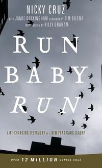 Cover image for Run Baby Run-New Edition: The True Story Of A New York Gangster Finding Christ