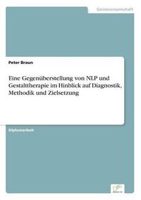 Cover image for Eine Gegenuberstellung von NLP und Gestalttherapie im Hinblick auf Diagnostik, Methodik und Zielsetzung