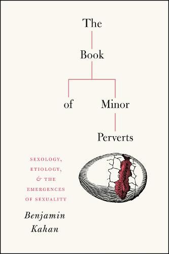 Cover image for The Book of Minor Perverts: Sexology, Etiology, and the Emergences of Sexuality