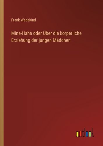 Cover image for Mine-Haha oder UEber die koerperliche Erziehung der jungen Maedchen