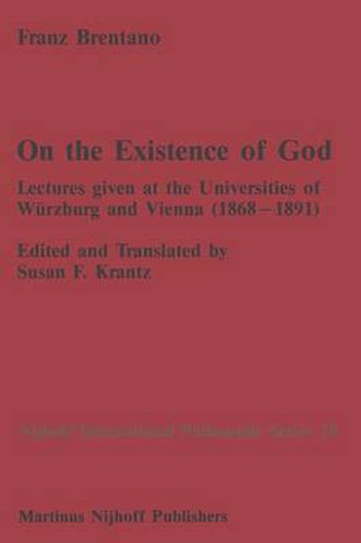 On the Existence of God: Lectures given at the Universities of Wurzburg and Vienna (1868-1891)