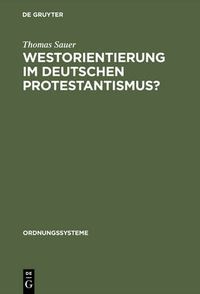 Cover image for Westorientierung im deutschen Protestantismus?