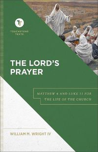 Cover image for The Lord"s Prayer - Matthew 6 and Luke 11 for the Life of the Church