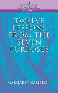 Cover image for Twelve Lessons from the Seven Purposes
