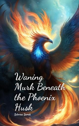 Cover image for Waning Murk Beneath the Phoenix Husk