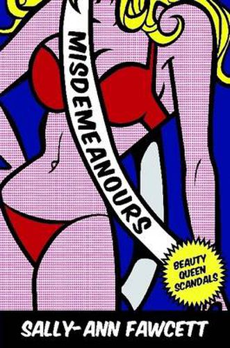 Cover image for Misdemeanours: Beauty Queen Scandals