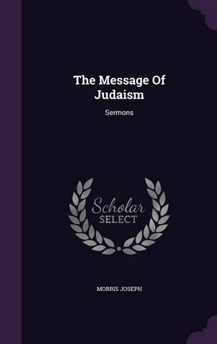 Cover image for The Message of Judaism: Sermons