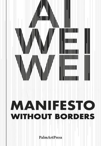 Cover image for AI Weiwei - Manifesto Without Borders