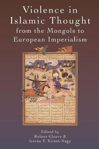 Cover image for Violence in Islamic Thought from the Mongols to European Imperialism