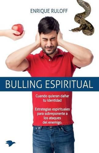 Cover image for Bulling Espiritual: Estrategias Espirituales Para Sobreponerte a Los Ataques del Enemigo