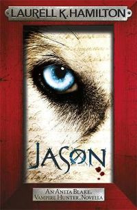 Cover image for Jason (An Anita Blake, Vampire Hunter, novella)