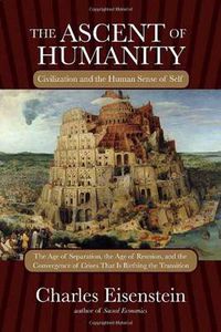 Cover image for The Ascent of Humanity: Civilization and the Human Sense of Self