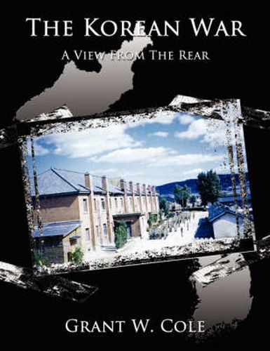 Cover image for The Korean War: A View From The Rear