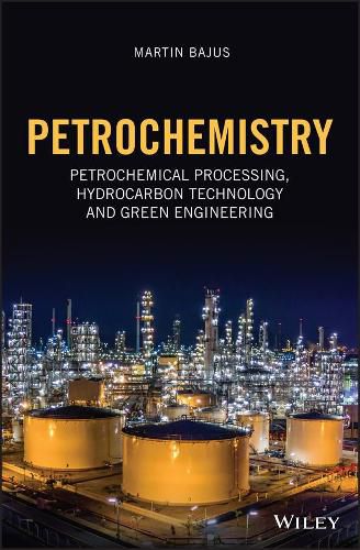 Cover image for Petrochemistry - Petrochemical Processing, Hydrocarbon Technology and Green Engineering
