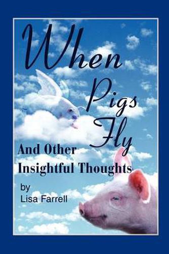 Cover image for When Pigs Fly: And Other Insightful Thoughts