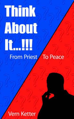 Cover image for Think About It...!!!: From Priest to Peace