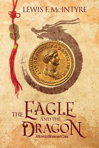 Cover image for The Eagle and the Dragon: A Novel of Rome and China