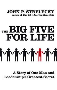 Cover image for The Big Five For Life: A story of one man and leadership's greatest secret