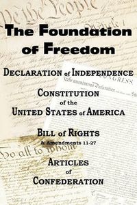 Cover image for The Declaration of Independence and the Us Constitution with Bill of Rights & Amendments Plus the Articles of Confederation