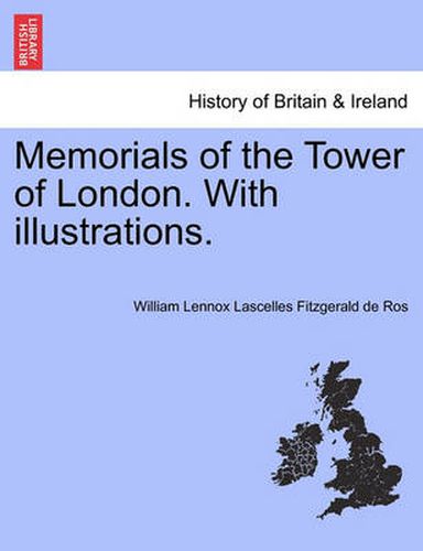 Cover image for Memorials of the Tower of London. with Illustrations.