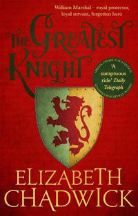 Cover image for The Greatest Knight: A gripping novel about William Marshal - one of England's forgotten heroes