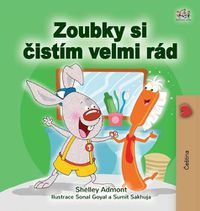 Cover image for I Love to Brush My Teeth (Czech Book for Kids)