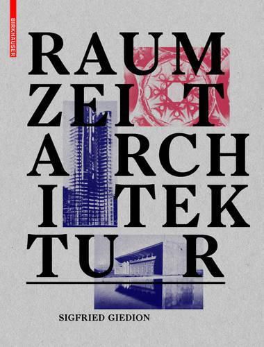 Cover image for Raum, Zeit, Architektur: Die Entstehung einer neuen Tradition