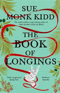 Cover image for The Book of Longings: From the author of the international bestseller THE SECRET LIFE OF BEES
