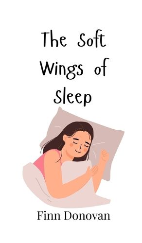 Cover image for The Soft Wings of Sleep