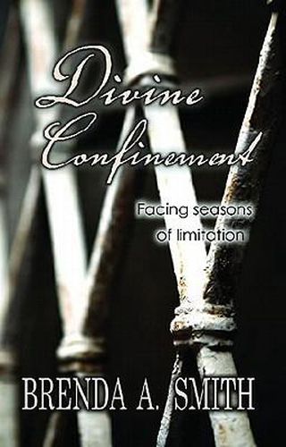 Cover image for Divine Confinement: Facing Seasons of Limitation