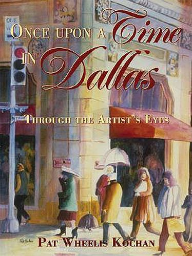 Cover image for Once Upon a Time in Dallas: Through the Artist's Eyes