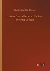 Cover image for Letters from a Father to his Son entering College