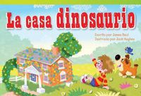 Cover image for La casa dinosaurio (Dinosaur House) (Spanish Version)