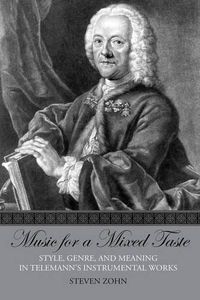 Cover image for Music for a Mixed Taste: Style, Genre, and Meaning in Telemann's Instrumental Works