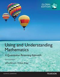 Cover image for Using and Understanding Mathematics: A Quantitative Reasoning Approach, Global Edition