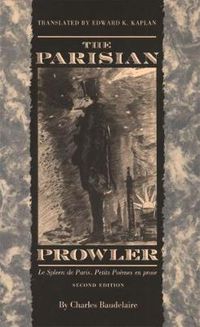 Cover image for The Parisian Prowler  Le Spleen de Paris: Petits Poemes en Prose