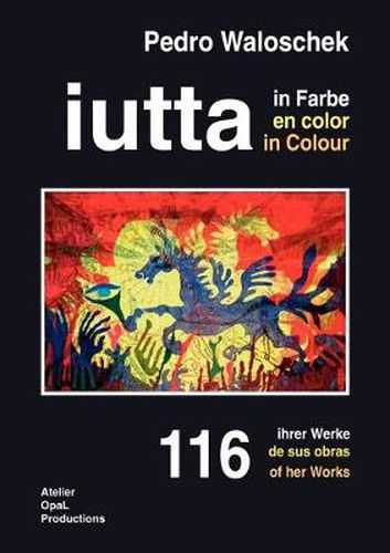 Cover image for iutta in Farbe: 116 ihrer Werke