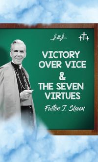 Cover image for Victory Over Vice & The Seven Virtues