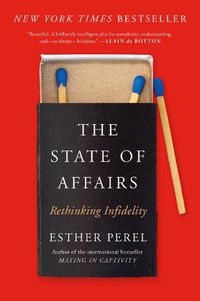 Cover image for The State of Affairs: Rethinking Infidelity