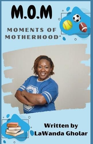 Cover image for M.O.M.: Moments of Motherhood