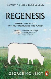 Cover image for Regenesis: Feeding the World without Devouring the Planet