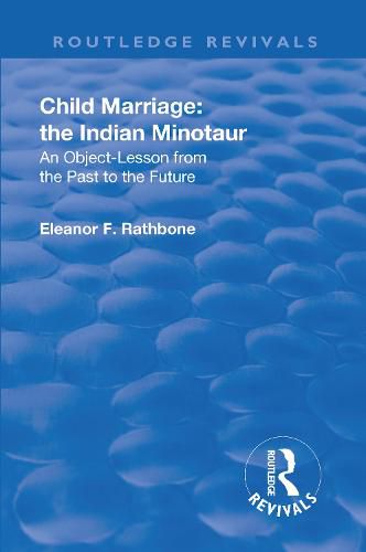 Cover image for Child Marriage: The Indian Minotaur: An Object-Lesson from the Past to the Future