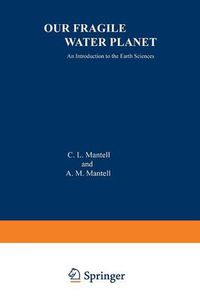 Cover image for Our Fragile Water Planet: An Introduction to the Earth Sciences