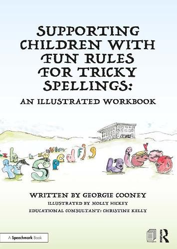 Cover image for Supporting Children with Fun Rules for Tricky Spellings: An Illustrated Workbook