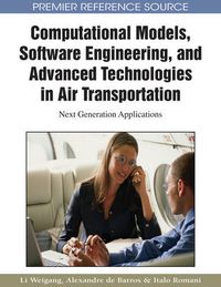 Cover image for Computational Models, Software Engineering, and Advanced Technologies in Air Transportation: Next Generation Applications