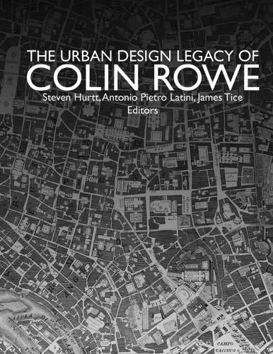 Cover image for The Urban Design Legacy of Colin Rowe