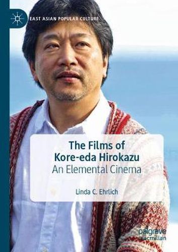 Cover image for The Films of Kore-eda Hirokazu: An Elemental Cinema