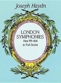 Cover image for Joseph Haydn: Complete London Symphonies Nos 99-104 (Full Score)